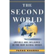 Second World : Empires and Influence in the New Global Order