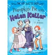 Pumpkin Pie With Helen Keller