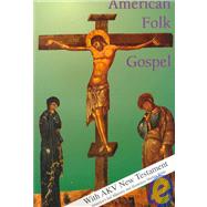 American Folk Gospel: Logoi, Witness Accounts of the Life of Jesus and Fundamental Devotional