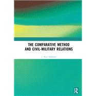 The Comparative Method and Civil-Military Relations