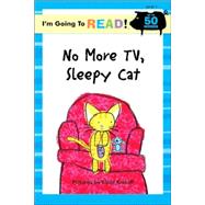 I'm Going to Read® (Level 1): No More TV, Sleepy Cat