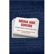 Media and Suicide: International Perspectives on Research, Theory, and Policy,9781412865081
