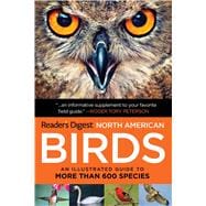 North American Birds : An Illustrated Guide to More Than 600 Species