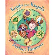 Kayla & Kugel's Almost-perfect Passover