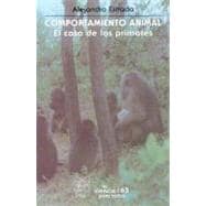 Comportamiento animal/ Animal behavior: El caso de los Primates/ Primates cases