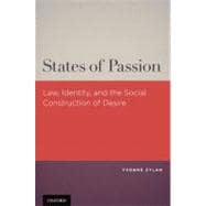 States of Passion Law, Identity, and Social Construction of Desire