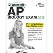 Cracking the AP Biology Exam, 2013 Edition