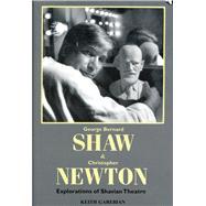 George Bernard Shaw & Christopher Newton Explorations of Shavian Theatre