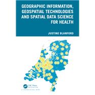 Geographic Information, Geospatial Technologies and Spatial Data Science for Health