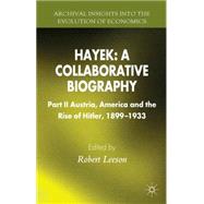 Hayek: A Collaborative Biography Part II, Austria, America and the Rise of Hitler, 1899-1933