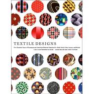 Textile Designs Two Hundred Years of European and American Patterns Organized by Motif, Style, Color, Layout, and Period