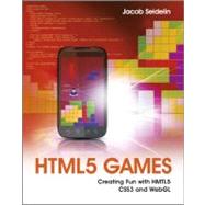 HTML5 Games : Creating Fun with HTML5, CSS3, and WebGL