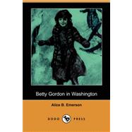 Betty Gordon in Washington (Dodo Press),9781406525083