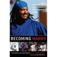 Becoming Manny : Inside the Life of Baseball's Most Enigmatic Slugger