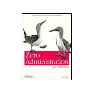 Zero Administration for Windows : Vital Assistance for System Administrators