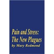 Pain and Stress: The New Plagues