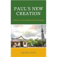Paul’s New Creation Vision for a New World and Community