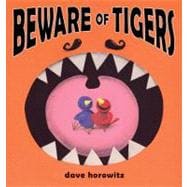 Beware of Tigers