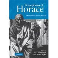 Perceptions of Horace: A Roman Poet and his Readers