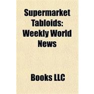 Supermarket Tabloids : Weekly World News