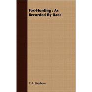 Fox-Hunting : As Recorded by Raed