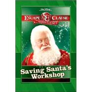 Santa Clause 3: The Escape Clause, The Saving Santa's Workshop Saving Santa's Workshop