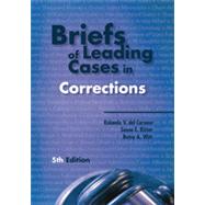 Briefs of Leading Cases in Corrections, 5th Edition