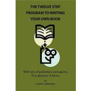 The Twelve Step Program to Writing Your Own Book