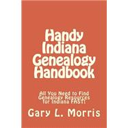 Handy Indiana Genealogy Handbook
