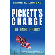 Pickett's Charge The Untold Story