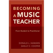 Becoming a Music Teacher From Student to Practitioner