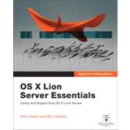 Apple Pro Training Series OS X Lion Server Essentials: Using and Supporting OS X Lion Server