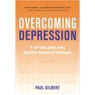 Overcoming Depression: A Self-help Guide Using Cognitive Behavioral Techniques