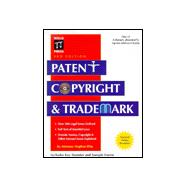 Patent, Copyright and Trademark : An Intellectual Property Desk Referece