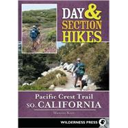 Day & Section Hikes Pacific Crest Trail: Southern California