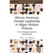African American Female Leadership in Major Motion Pictures