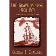 The Brave Mousse, Deck Boy: Voyages on the Tall Ship Putnick