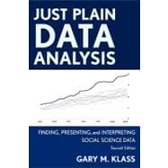 Just Plain Data Analysis Finding, Presenting, and Interpreting Social Science Data