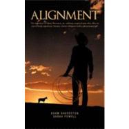 Alignment: The True Story of an Ordinary, Sceptical Man Who, After an Out-of-body Experience, Became a Horse Whisperer With a Phenomenal Gift