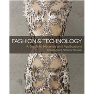 Fashion and Technology A Guide to Materials and Applications