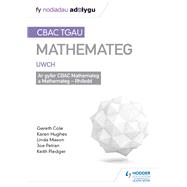 TGAU CBAC Canllaw Adolygu Mathemateg Uwch (WJEC GCSE Maths Higher: Mastering Mathematics Revision Guide Welsh-language edition)