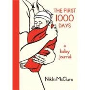 The First 1000 Days A Baby Journal