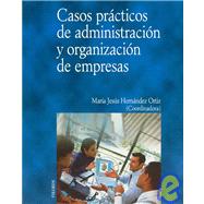 Casos practicos de administracion y organizacion de empresas/ Practical Cases of  Business Administration and Organization