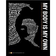 State of World Population 2021 My Body Is My Own - Claiming the Right to Autonomy and Self-determination