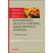 Methods and Applications of Statistics in Engineering, Quality Control, and the Physical Sciences