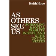 As Others See Us: Schooling and Social Mobility in Scotland and the United States