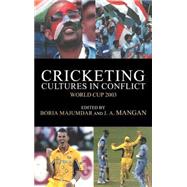 Cricketing Cultures in Conflict: Cricketing World Cup 2003