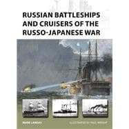 Russian Battleships and Cruisers of the Russo-japanese War