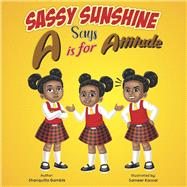 Sassy Sunshine Says A is for Attitude