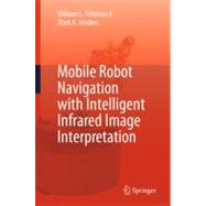 Mobile Robot Navigation With Intelligent Infrared Image Interpretation
